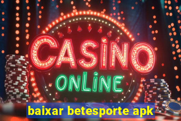 baixar betesporte apk